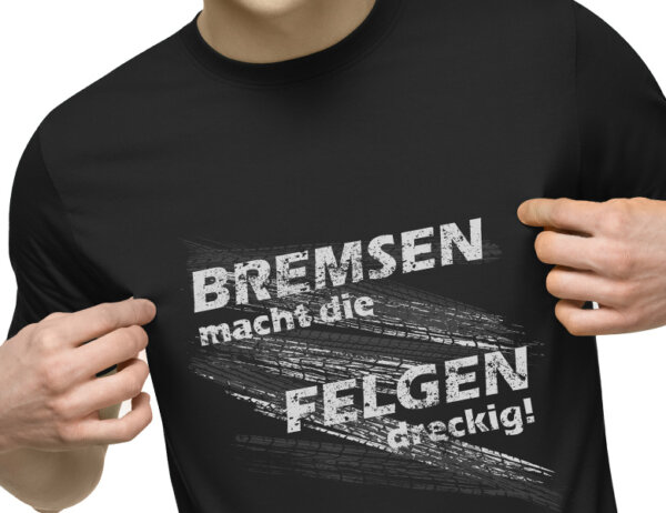 Sayings FUN T-Shirt - Braking makes the rims dirty - THE ORIGINAL - Image 3